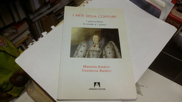 L' ARTE DELLA COIFFURE. I PARRUCCHIERI, LA MODA E I PITTORI, 10a22 L' ARTE DELLA COIFFURE. I PARRUCCHIERI, LA MODA E I PITTORI, 10a22
