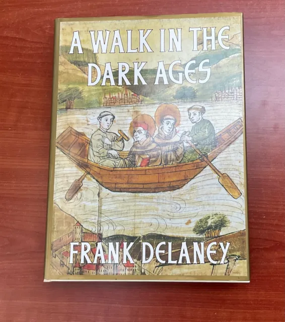 A Walk in The Dark Ages h/b 1st Ed. 1988 by Frank Delaney (signed dedication)