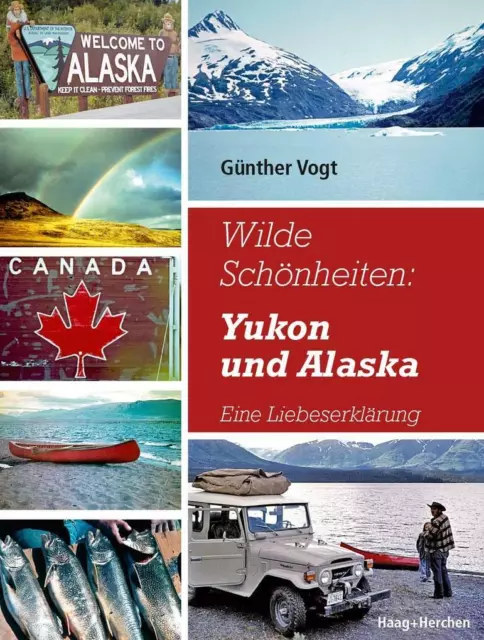 Wilde Schönheiten: Yukon und Alaska | Günther Vogt | deutsch