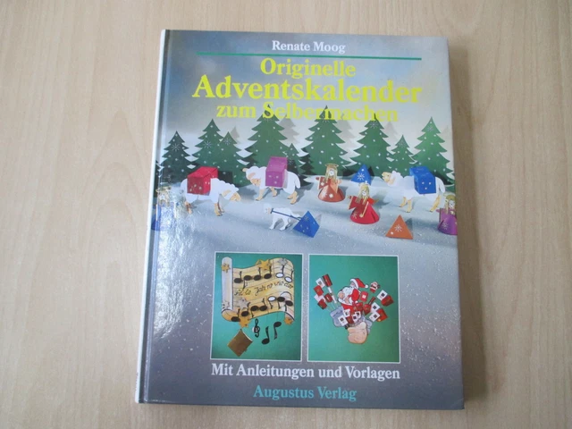 Renate Moog - ORIGINELLE ADVENTSKALENDER zum Selbermachen
