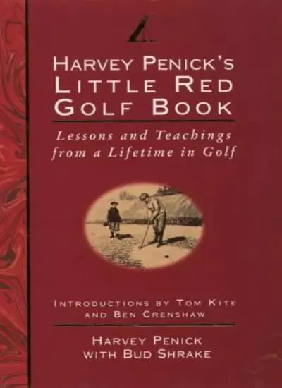 Little Red Golf Book: Lessons and Teachings from a Lifetime in Golf-Harvey Peni
