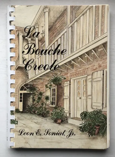 Vintage Cookbook: La Bouche Creole by Leon Soniat 1981 (New Orleans Louisiana)