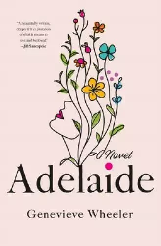 Adelaide: A Novel - Hardcover By Wheeler, Genevieve - VERY GOOD