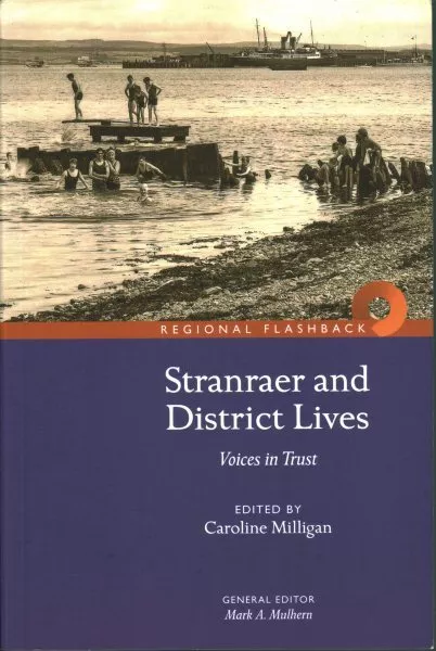 Stranraer and District Lives : Voices in Trust, Paperback by Milligan, Caroli...