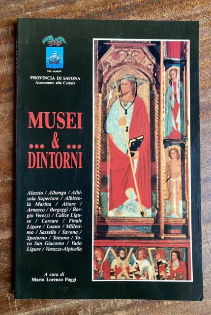 Musei ... & ... Dintorni - Provincia di Savona / Assessorato alla Cultura