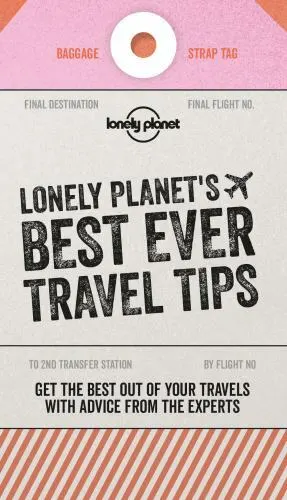 Lonely Planet Lonely Planet's Best Ever Travel Tips 2 by Planet, Lonely