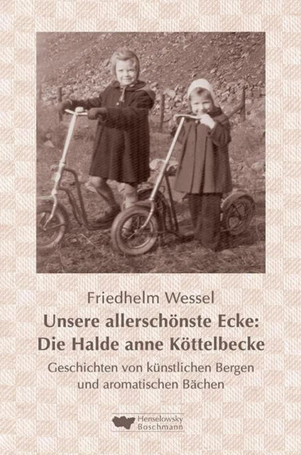 Unsere allerschönste Ecke: Die Halde anne Köttelbecke | Friedhelm Wessel | 2015