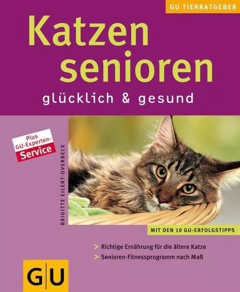 Katzensenioren - glücklich und gesund glücklich & gesund ; [mit den 10 GU-Erfolg