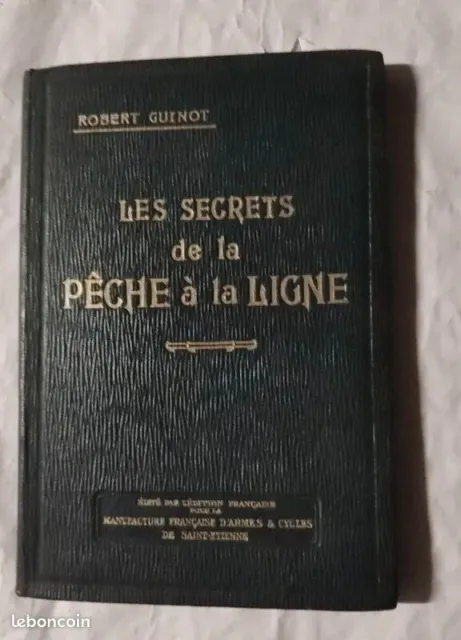 LES SECRETS DE LA PÊCHE à LA LIGNE  Robert GUINOT  1929