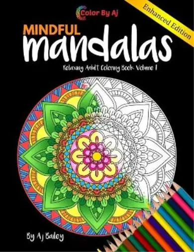 Aj Bailey Color A Mindful Mandalas Relaxing Adult Coloring Book Volume  (Poche)