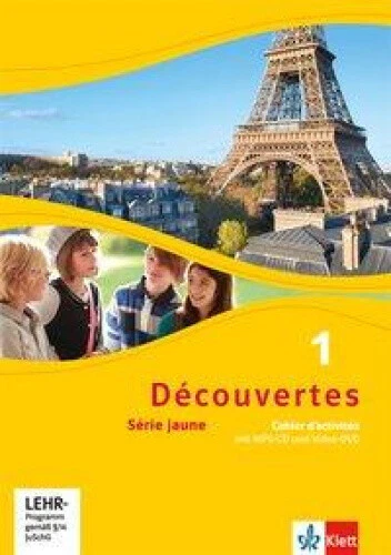 Découvertes 3 Série Jaune Cahier D Activités DÉCOUVERTES 1. SÉRIE jaune. Cahier d'activités avec audio et films 1