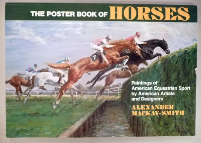 The Poster Book of Horses - Alexander Mackay-Smith - 1978 ~ 1st edition ~~ nice