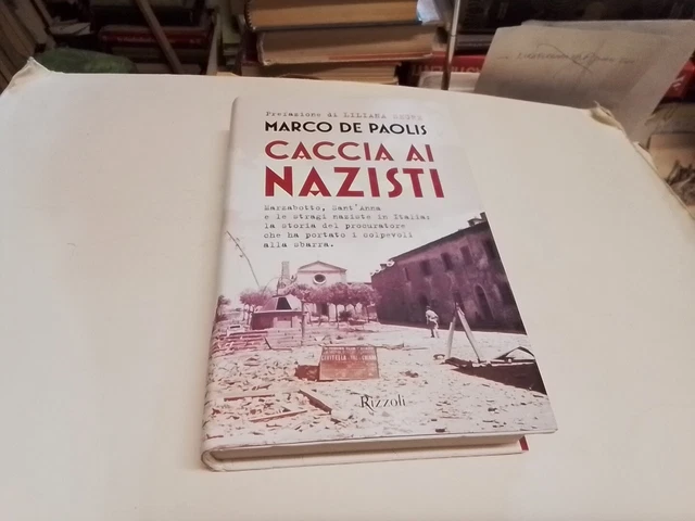 Caccia ai nazisti. Marzabotto, Sant'Anna e le stragi naziste in Italia, 4g24 Caccia ai nazisti. Marzabotto, Sant'Anna e le stragi naziste in Italia, 4g24