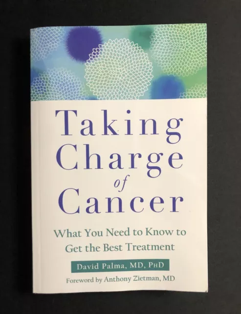 Taking Charge of Cancer : What You Need to Know to Get the Best Treatment by...