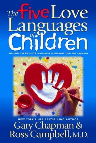 The Five Love Languages of Children By Gary Chapman, Ross Campbell