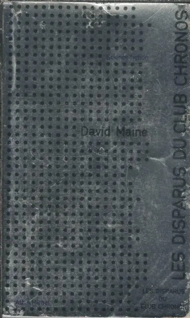 Les disparus du Club Chronos - David Maine - Albin Michel 1972 [Etat correct]