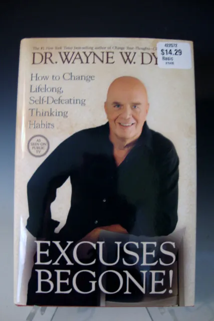 Excuses Begone!: How to Change Lifelong, Self-Defeating Thinking Habits - HC/DJ