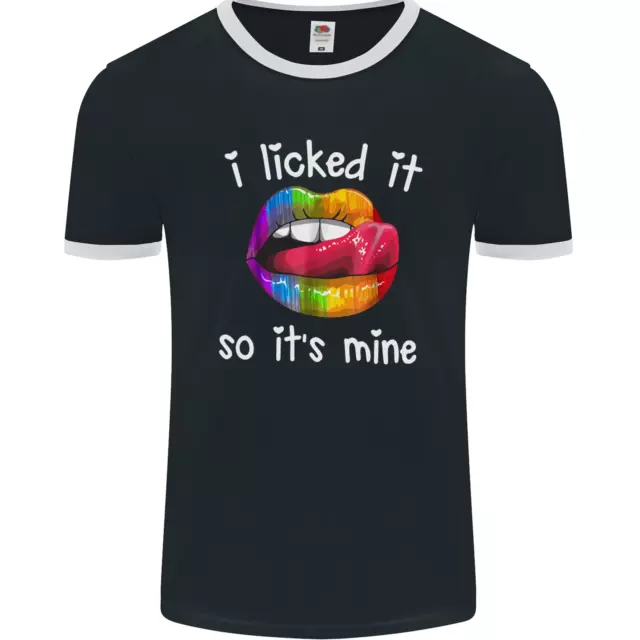 LGBT I Licked it So Its Mine Gay Pride Day Mens Ringer T-Shirt FotL