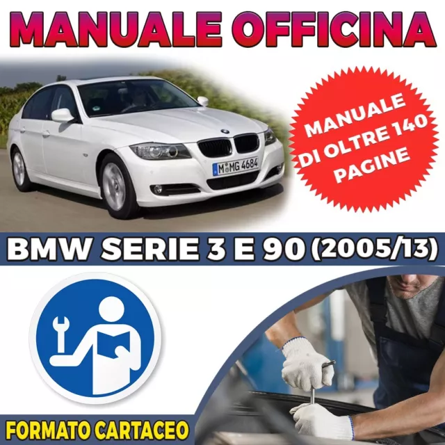 Manuale Officina Riparazione Bmw Serie 3 E90 (2005 - 2013) In Formato Cartaceo