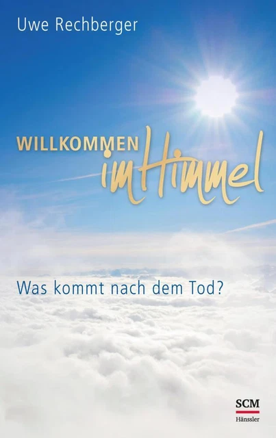 Willkommen im Himmel - Uwe Rechberger - 9783775151931
