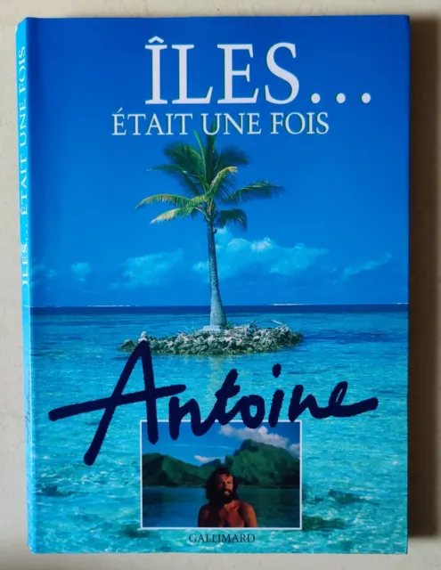 Livre de voyage "Iles etait une fois" de Antoine