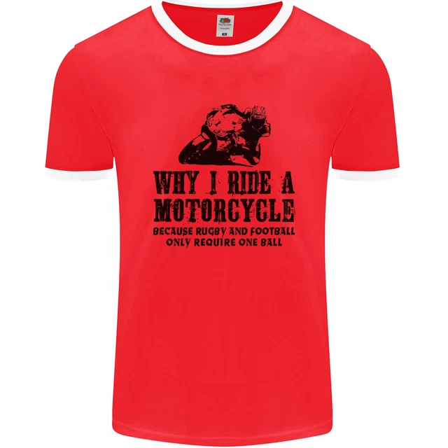 Why I Ride a Motorcycle Biker Funny Bike Mens Ringer T-Shirt FotL