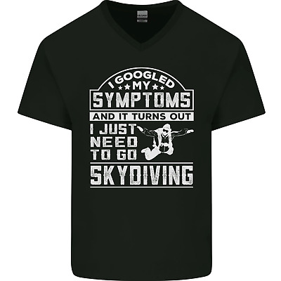 Symptoms I Just Need to Go Skydiving Funny Mens V-Neck Cotton T-Shirt