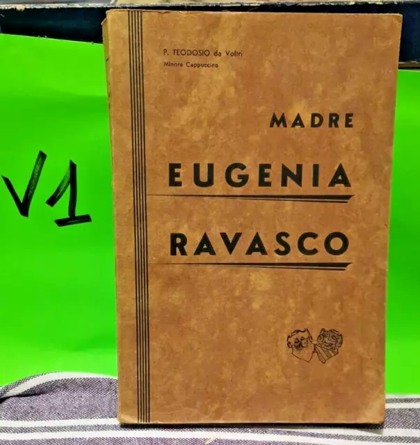 Madre Eugenia Ravasco - P. Teodosio Da Voltri - La Poligrafica Ligure - 1939