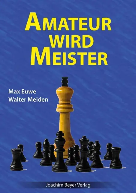 Amateur wird Meister Max Euwe