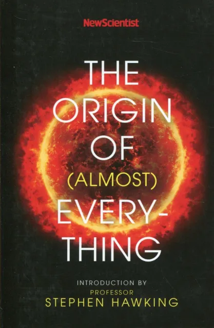 New Scientist: The Origin of (almost) Everything, Lawton, Graham,Hawking, Stephe