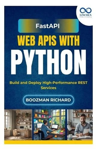 building production apis with fastapi | python web... BOOZMAN RICHARDS FASTAPI Web APIs with Python (Poche) EUR 22,27 ...