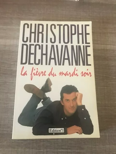 Christophe Dechavanne - La fièvre du mardi soir