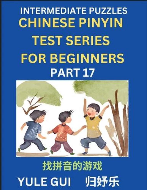 Intermediate Chinese Pinyin Test Series Part 17 Test Your Intermediate Chinese Pinyin Test Series Part 17 Test Your