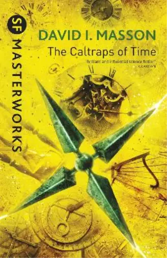 David I. Masson The Caltraps of Time (Poche) S.F. Masterworks