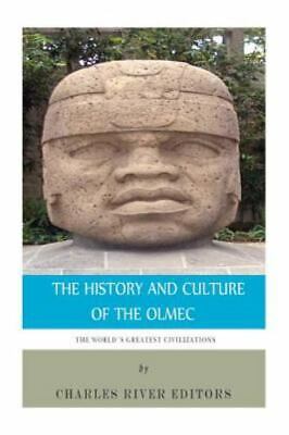 World's Greatest Civilizations : The History and Culture of the Olmec, Paperb...