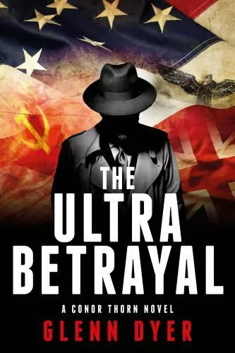 The Ultra Betrayal: A Classic World War II- paperback, Glenn Dyer, 9780999117347