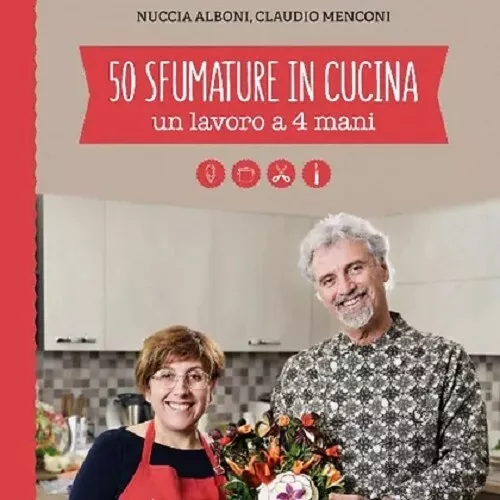 Libro ricette "50 Sfumature in cucina" di Nuccia Alboni e Claudio Menconi