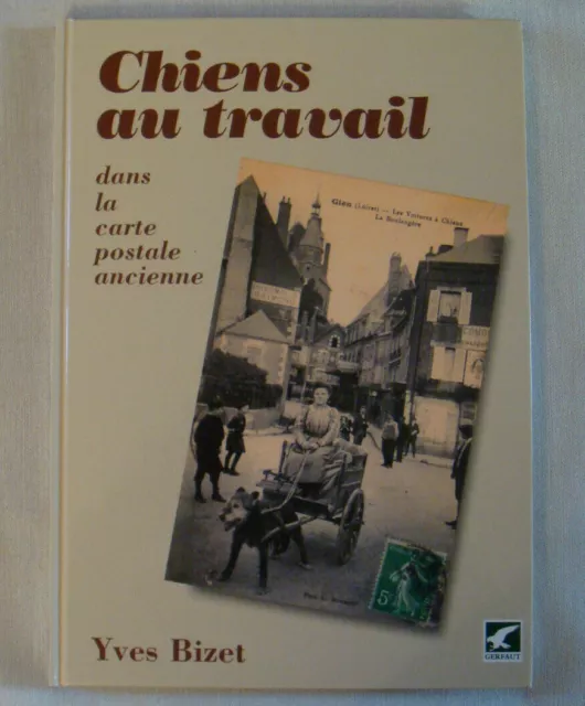 Chiens Au Travail Dans La Carte Postale Ancienne - BIZET Yves / Histoire