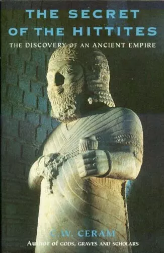 Secret of the Hittites Ancient Asia Minor Babylon Egypt Battle of Kadesh 1274 BC