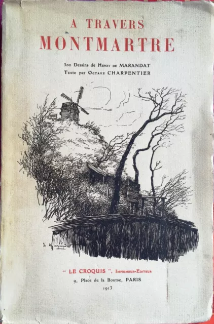 A TRAVERS MONTMARTRE (Octave Charpentier n& Henry de Marandat) 1913 PARIS