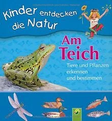 AM TEICH. TIERE und Pflanzen erkennen und bestimmen Livre état