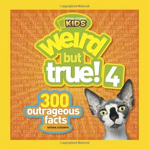 Weird But True! 4: 300 Outrageous Facts By National Geographic Kids Magazine