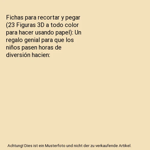 FICHAS PARA RECORTAR y pegar (23 Figuras 3D a todo color para hacer