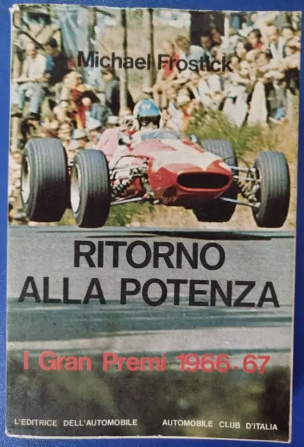 Ritorno Alla Potenza I Gran Premi 1966-67 Formula 1 Frostick Lea Editrice 1968