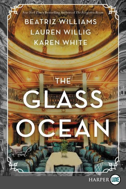 The Glass Ocean: A Novel, Beatriz Williams, Lauren Willig, Karen White