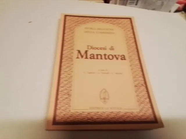 DIOCESI DI MANTOVA , Ed. La Scuola 1986,Storia religiosa della Lombardia, 9g24