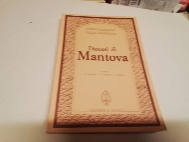 DIOCESI DI MANTOVA , Ed. La Scuola 1986,Storia religiosa della Lombardia, 9g24 DIOCESI DI MANTOVA , Ed. La Scuola 1986,Storia religiosa della Lombardia, 9g24