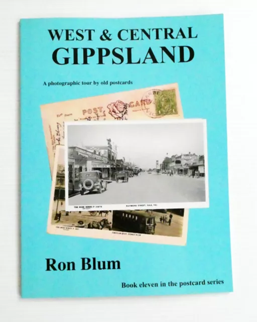 West & Central Gippsland A photographic tour by old postcards by Ron Blum Signed