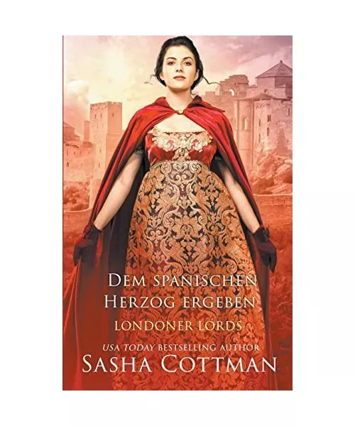 Dem spanischen Herzog ergeben (Londoner Lords), Cottman, Sasha