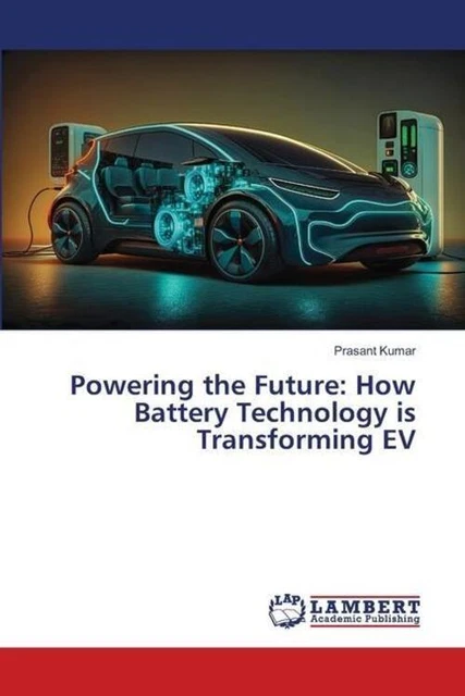 POWERING THE FUTURE: How Battery Technology is Transforming EV Prasant ...